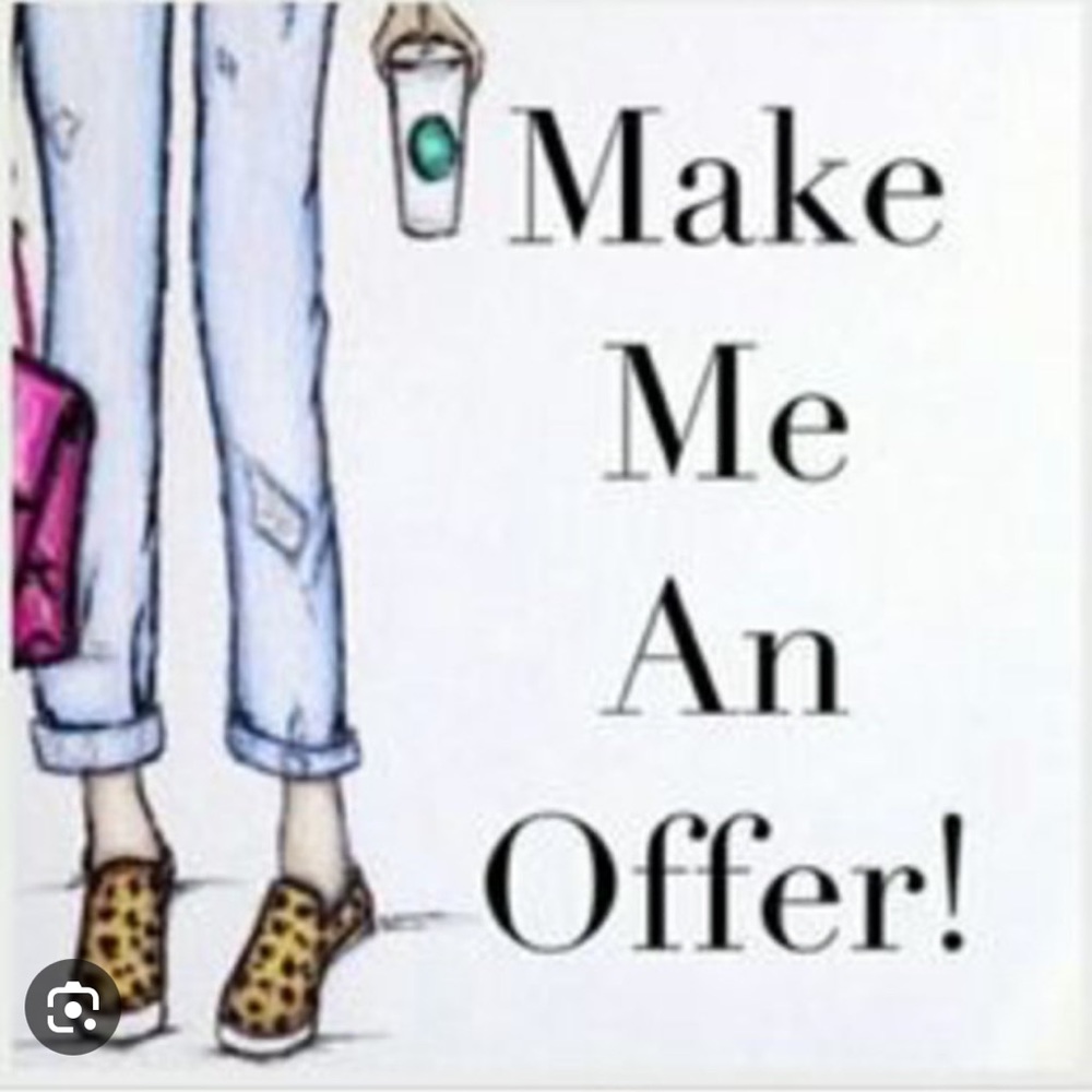 make me a reasonable offer and it will be considered